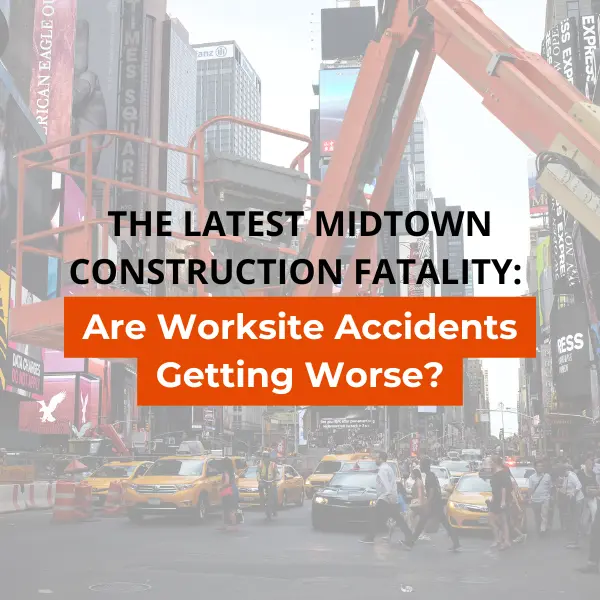 Background of bustling NYC with a Boom Lift – The Latest Midtown Construction Fatality: Are Worksite Accidents Getting Worse?