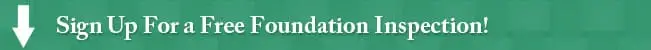 Sign Up Below for Free Foundation Inspection