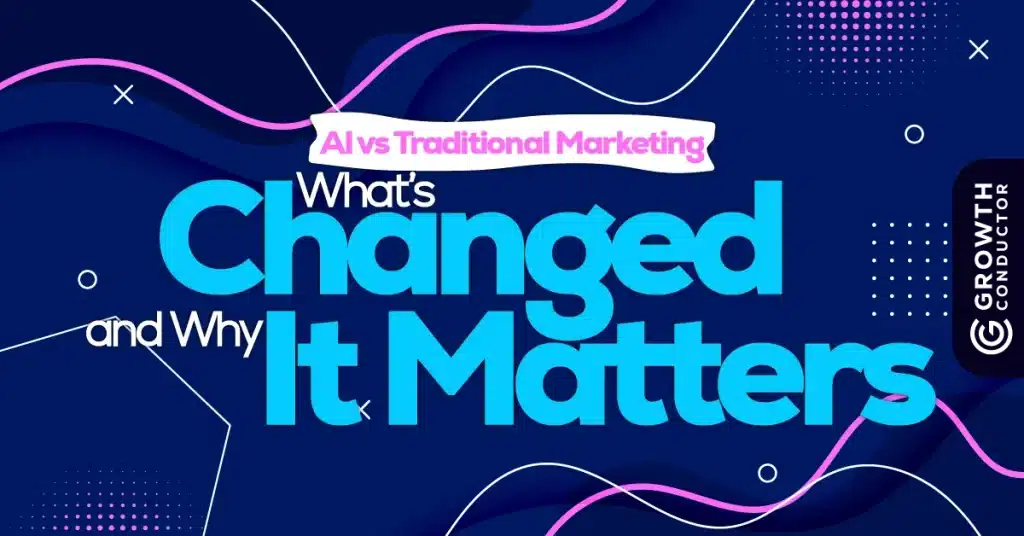 AI vs Traditional Marketing: Changes and Importance