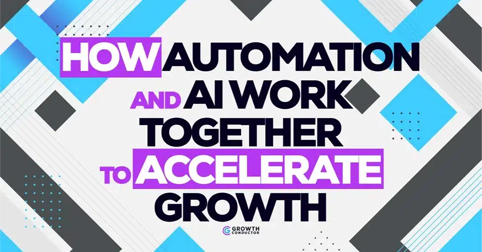 Automation and AI accelerate growth together.