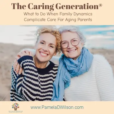 Family Dynamics: How to Balance Aging Parent Needs