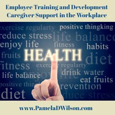 Employee Training and Development: Caregiver Support in the Workplace