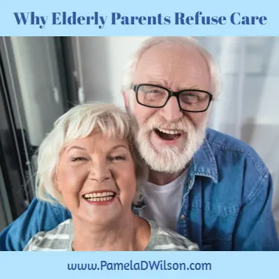 Why Elderly Parents Refuse Care: Insights for Caregivers