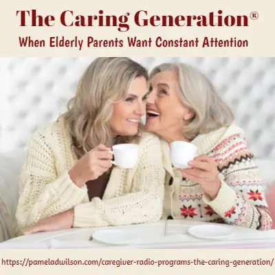 elderly parents want constant attention elderly parents want constant attention