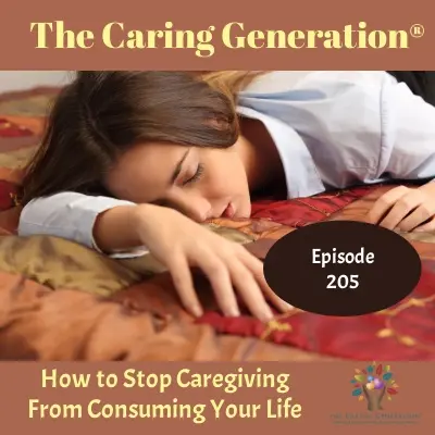 How to Stop Caregiving From Consuming Your Life
