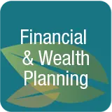 Financial & Wealth Planning Financial & Wealth Planning