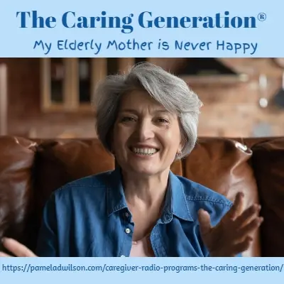 my elderly mother is never happy my elderly mother is never happy