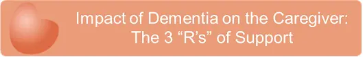 Impact of Dementia on the Caregiver Impact of Dementia on the Caregiver
