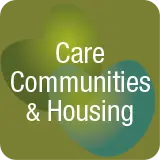 Care communities and housing
