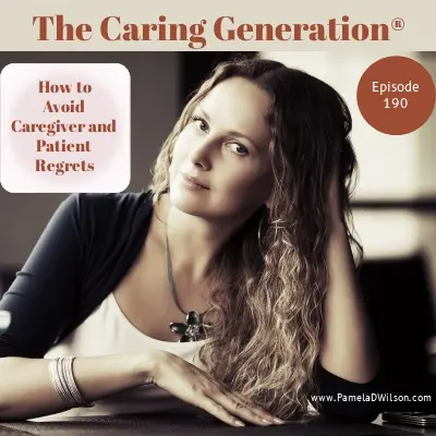 How to Avoid Caregiver and Patient Regrets About Medical Decisions
