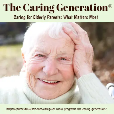 caring for elderly parents what matters most