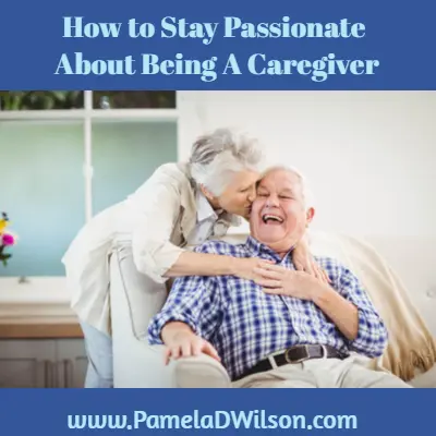 Passionate About Being A Caregiver