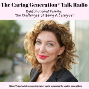 Dysfunctional Family: The Challenges of Being A Caregiver