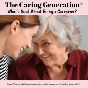 whats good about being a caregiver