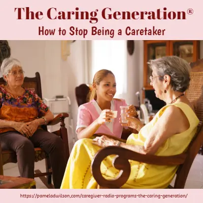 how to stop being a caretaker