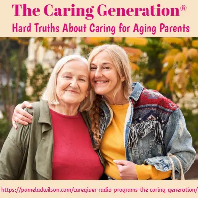 Hard Truths About Caring for Aging Parents – The Caring Generation®