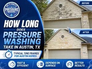 How Long Pressure Washing Takes in Austin