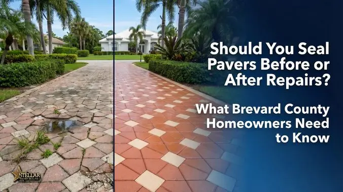 Should You Seal Pavers Before or After Repairs? What Brevard County Homeowners Need to Know