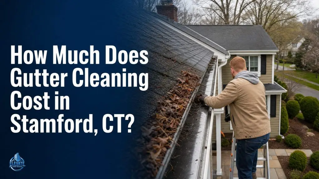 How Much Does Gutter Cleaning Cost in Stamford, CT?