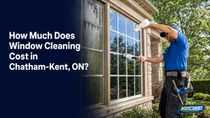 How Much Does Window Cleaning Cost in Chatham-Kent