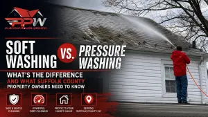 Soft washing vs. pressure washing guide for Suffolk County property owners by Platinum Power Washing