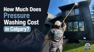 How Much Does Pressure Washing Cost in Calgary?