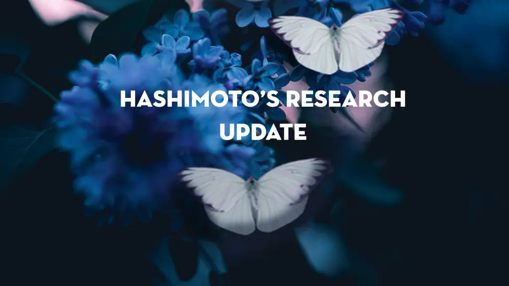 Hashimoto's Research Update