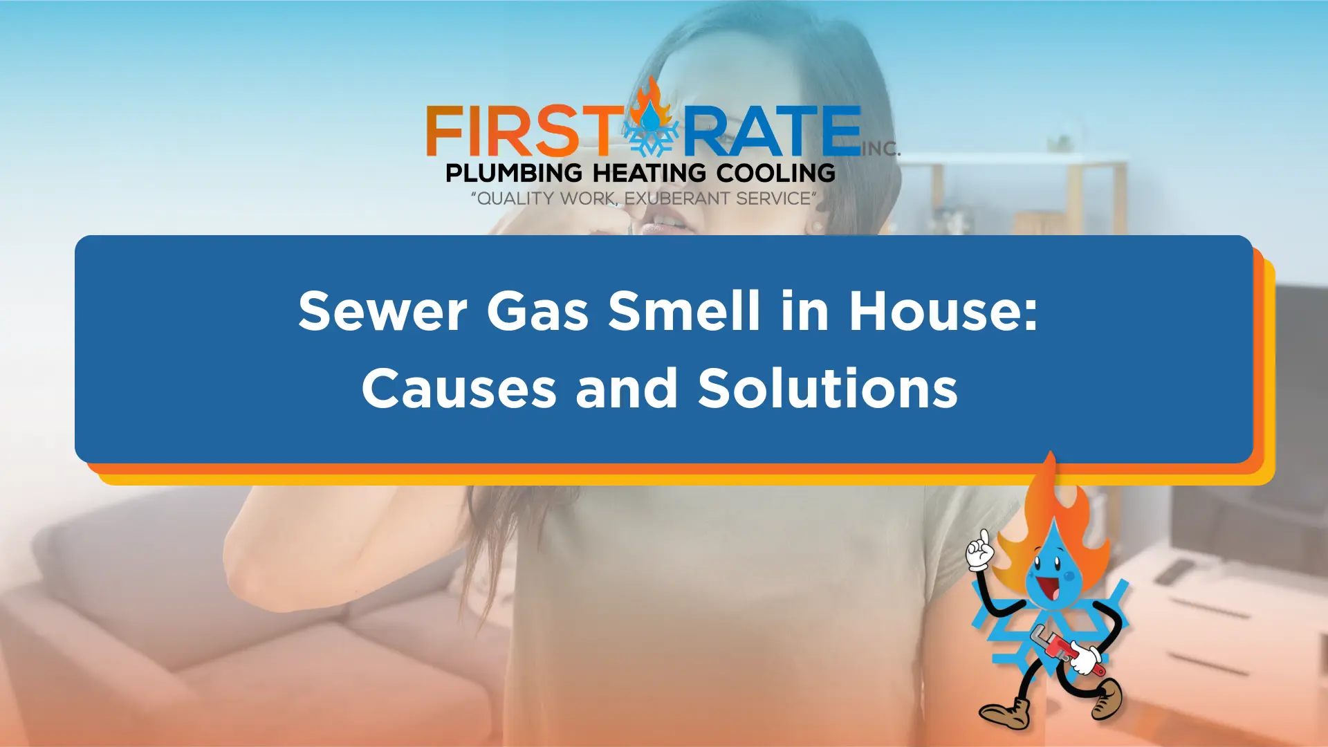 Sewer Gas Smell in House: Causes and Solutions