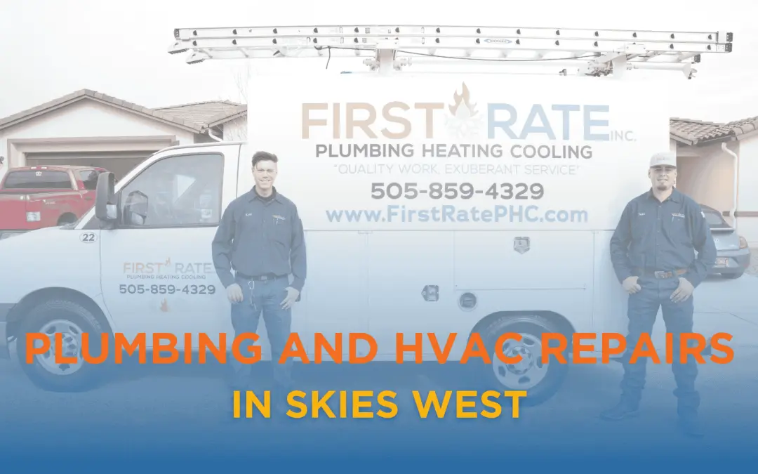 Plumbing and HVAC Repairs in Skies West | First Rate PHC