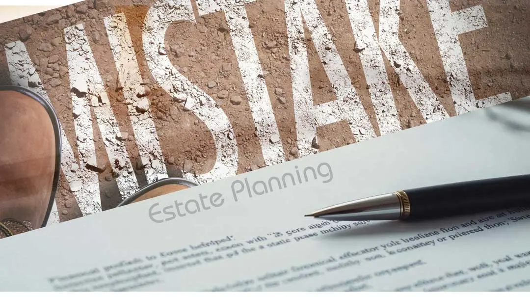 Avoiding Pitfalls: Five Estate Planning Mistakes