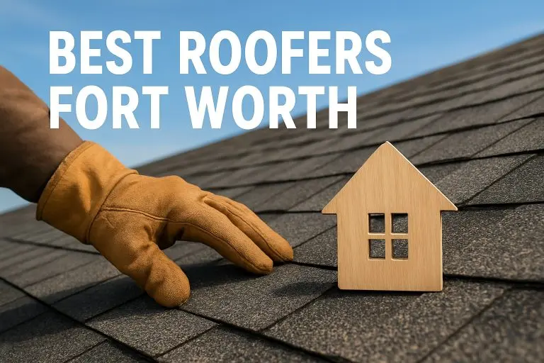 9 best roofers Fort Worth homeowners recommend in