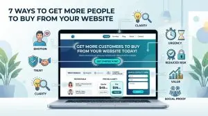 Learn 7 simple ways to make your website more persuasive by reducing doubt, showing value clearly, and helping more visitors feel ready to buy.