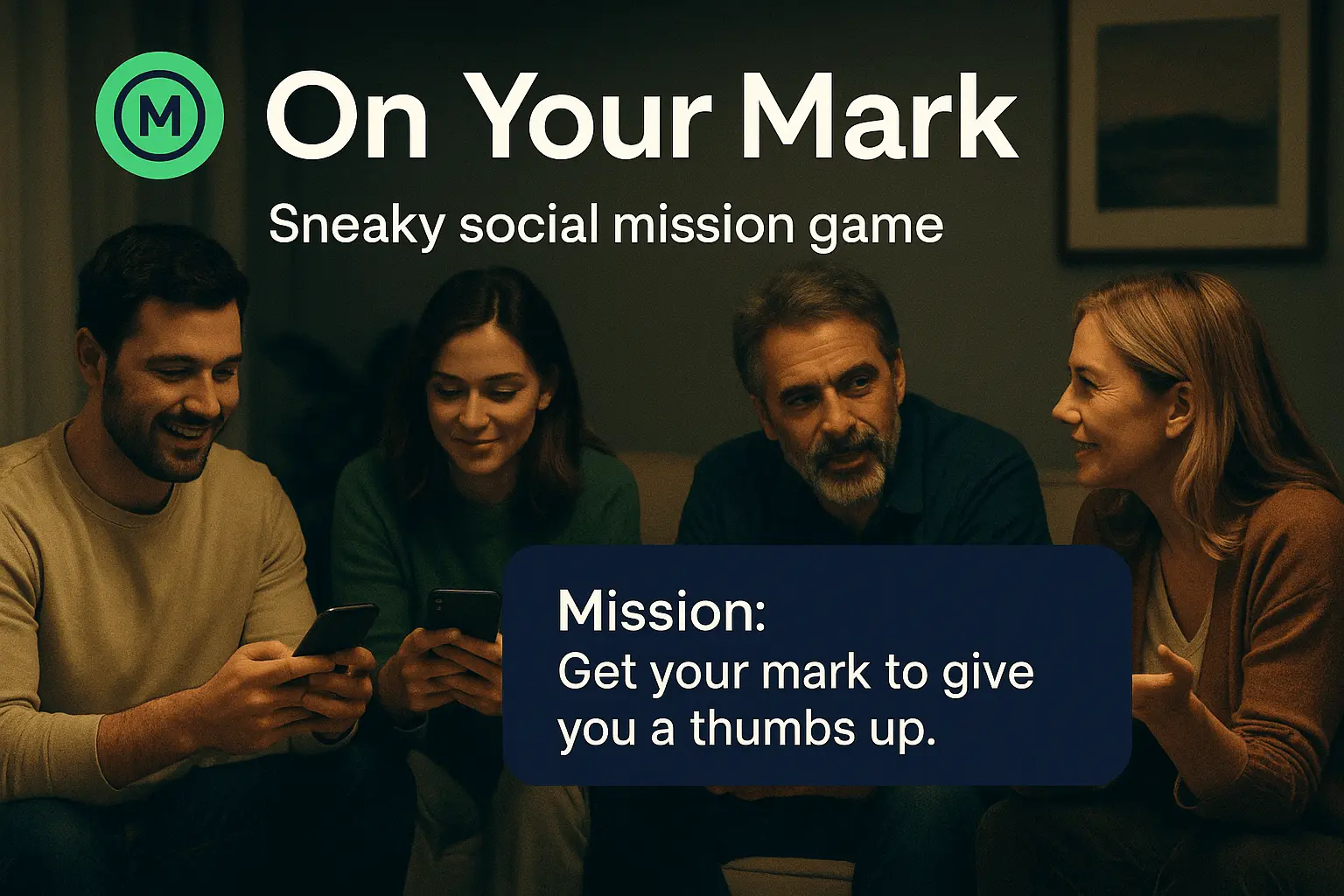 People playing On Your Mark, getting missions for their next mark.