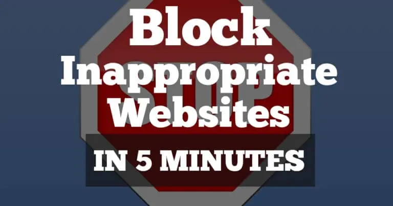 Block Inappropriate Websites in 5 Minutes