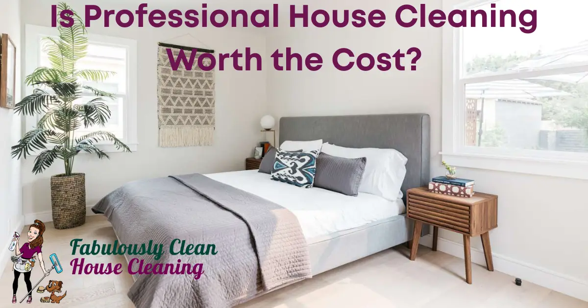 Is Professional House Cleaning Worth the Cost