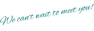 We can’t wait to meet you!