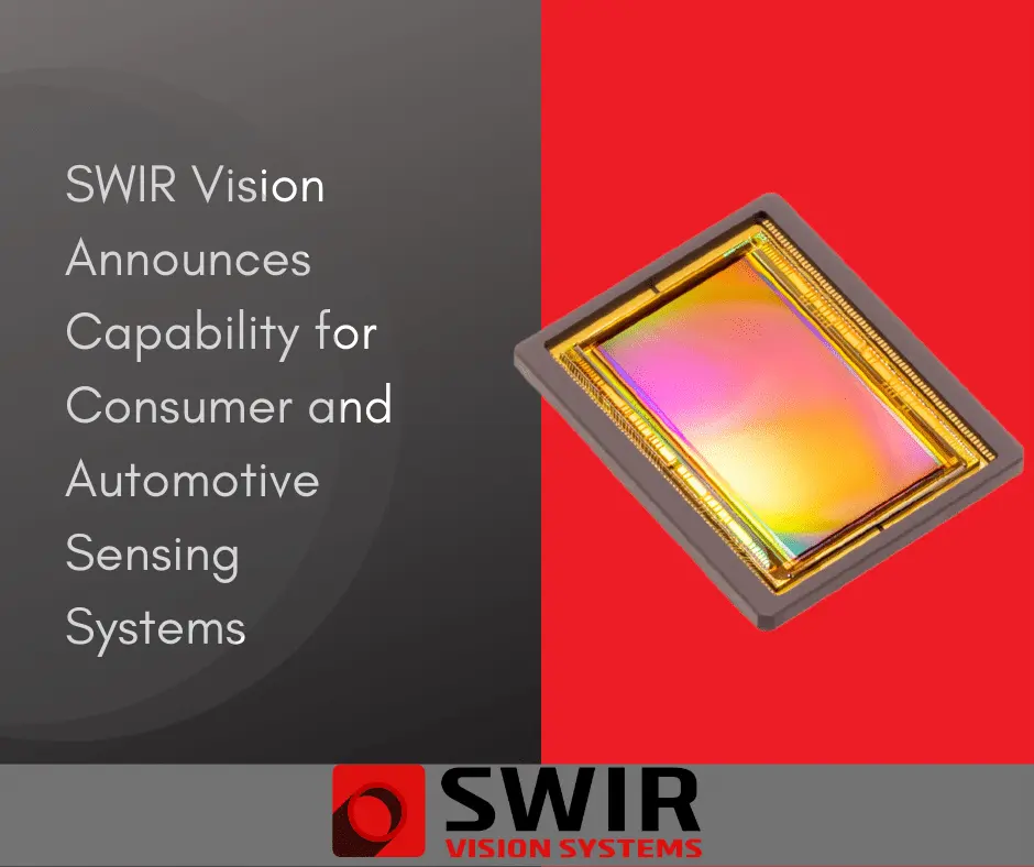 SWIR Vision Announces Capability for Consumer and Automotive Sensing Systems