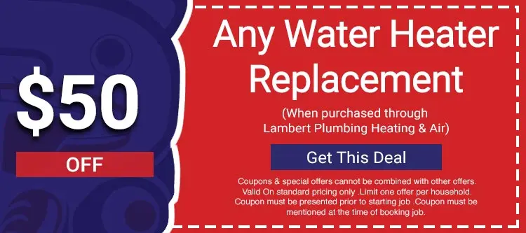 $50 off any water heater replacement service when purchased through Lambert Plumbing & Heating, promotional offer with terms and conditions.