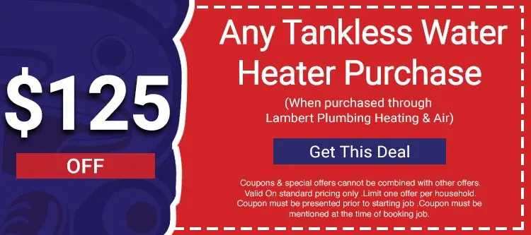 $125 off any tankless water heater purchase through Lambert Plumbing and Heating, promotional offer with terms and conditions.