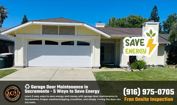Garage Door Maintenance in Sacramento - 5 Ways to Save Energy