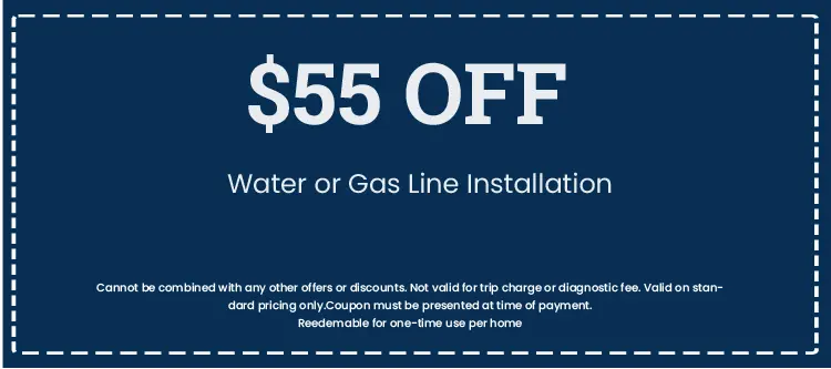 Discount on Water or Gas Line Installation
