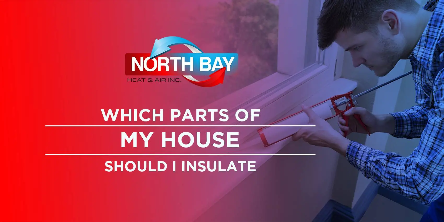 Which Parts of My House Should I Insulate?