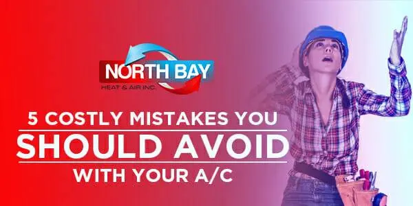 5 Costly Mistakes You Should Avoid Doing With Your A/C