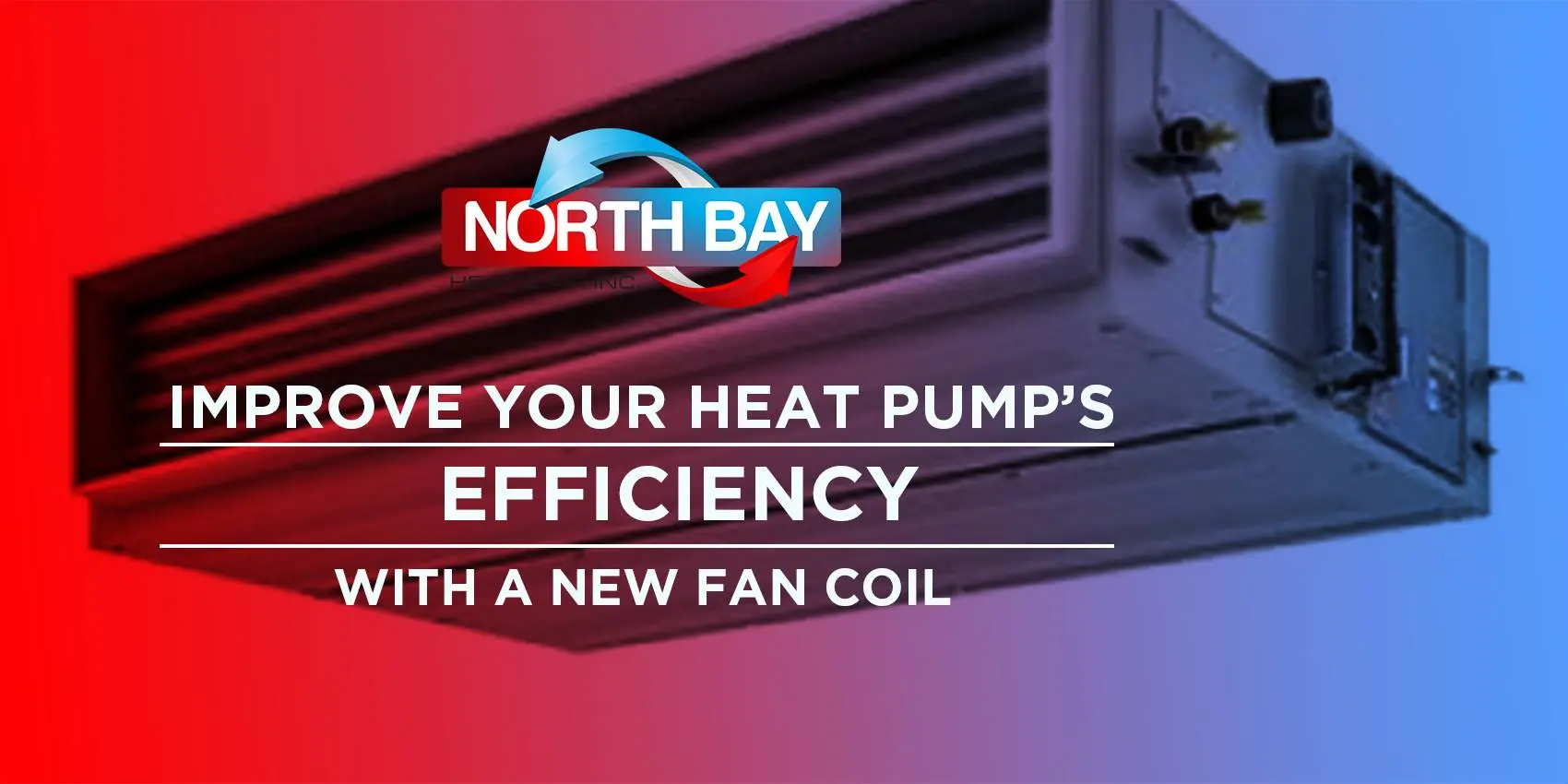 Improve Your Heat Pump’s Efficiency with a New Fan Coil