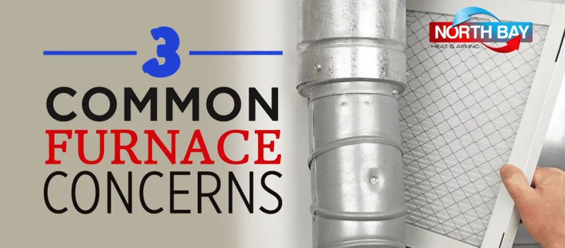 3 Common Furnace Concerns