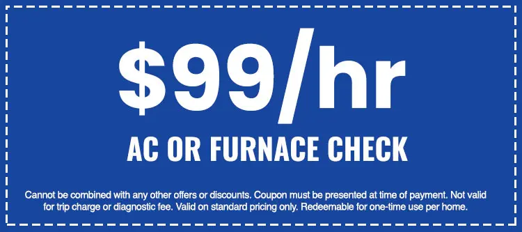 $99/hr coupon for AC or furnace check, promotional offer for HVAC services, terms and conditions included.