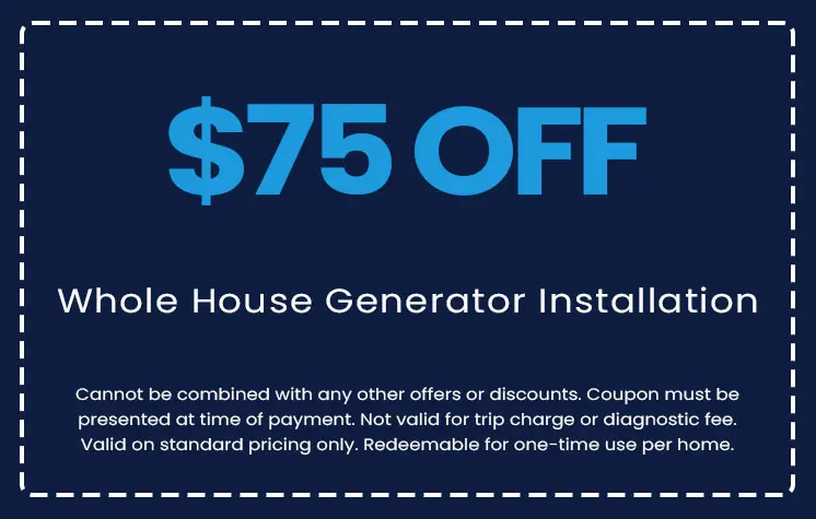 $75 off coupon for whole house generator installation, terms and conditions included.