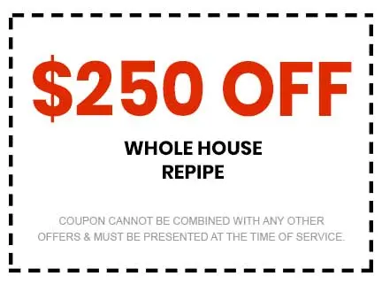 $250 off whole house repipe coupon for Super Plumbers, not combinable with other offers, must be presented at service time.