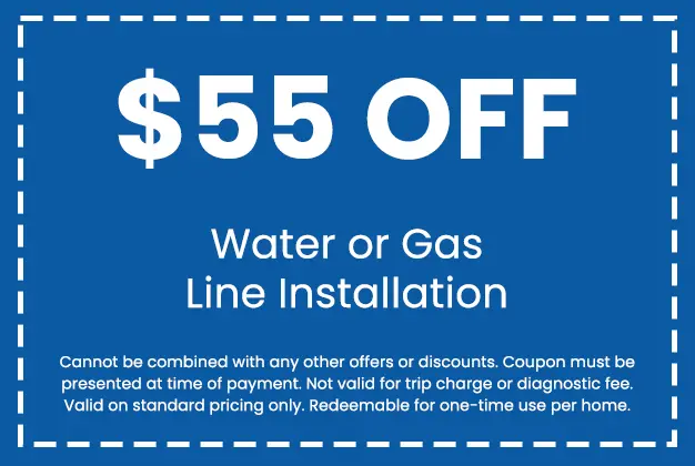 Discount on Water or Gas Line Installation