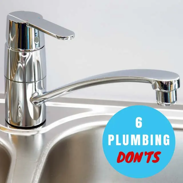 Chrome kitchen faucet with a blue circle overlay stating "6 PLUMBING DON'TS," emphasizing plumbing maintenance tips relevant to homeowners.